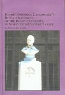 Cover of: Henri-Dominique Lacordaire's Re-Establishment of the Dominican Order in Nineteenth-Century France (Roman Catholic Studies) by Peter M. Batts