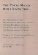 Cover of: The Tokyo Major War Crimes Trial: The Transcripts of the Court Proceedings of the International Military Tribunsl for the Far East : Summations by the ... Pages (The Tokyo Major War Crimes Trial)