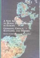 Cover of: A New Approach to Rural Development in Europe, Germany, Greece, Scotland, and Sweden (Mellen Studies in Geography)