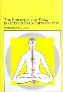 Cover of: The Philosophy Of Yoga In Octavio Paz's Poem Blanco (Hispanic Literature)