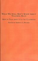 Cover of: What We Still Don't Know About Teaching Race: How to Talk About it in the Classroom
