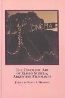Cover of: The Cinematic Art of Eliseo Subiela, Argentine Filmmaker