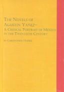 Cover of: The Novels of Agustin Yanez: A Critical Portrait of Mexico in the 20th Century (Hispanic Literature)
