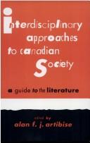 Interdisciplinary Approaches to Canadian Society by Alan F. J. Artibise