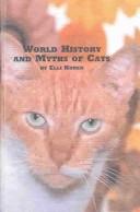 Cover of: World History and Myths of Cats