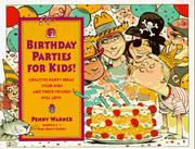 Cover of: Birthday parties for kids! by Penny Warner