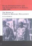 Cover of: State Intervention and the Environment in Sudan 1889-1989: The Demise of Communal Resource Management (Studies in African Economic and Social Development, V. 18)