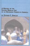 Cover of: A history of the sacred musical life of an Orthodox church in America