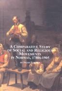 Cover of: A Comparative Study of Social and Religious Movements in Norway, 1780S-1905 (Scandinavian Studies (Lewiston, N.Y.), V. 7.)