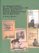 Cover of: An Organizational, Social-Psychological, and Ethical Analysis of School Administratiors' Use of Deception (Mellen Studies in Education) by Daniel J. Mahoney