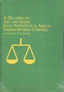 Cover of: discourse on just and unjust legal institutions in African English-speaking countries