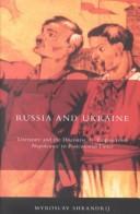 Cover of: Russia and Ukraine: Literature and the Discourse of Empire from Napoleonic to Postcolonial Times