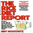 Cover of: The Rice Diet Report by Judy Moscovitz