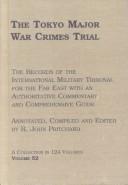 Cover of: The Tokyo Major War Crimes Trial by R. John Pritchard, R. John Pritchard