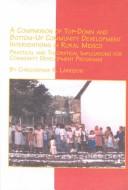 Cover of: Comparison of Top-Down and Bottom-Up Community Development Interventions in Rural Mexico: Practical and Theoretical Implications for Community Development Programs (Mexican Studies, 3)