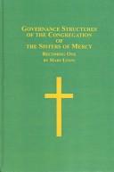 Cover of: Governance Structures Of The Congregation Of The  Sisters Of Mercy: Becoming One (Roman Catholic Studies, 23)