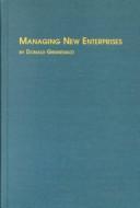 Cover of: Managing New Enterprises (Mellen Studies in Business, 19)