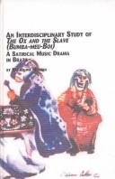 Cover of: Interdisciplinary Study of the Ox and the Slave (Bumba-Meu-Boi): A Satirical Music Drama in Brazil (Studies in the History and Interpretation of Music)