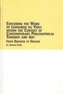 Cover of: Exploring the Work of Leonardo Da Vinci Within the Context of Contemporary Philosphical Thought and Art | Adrian Parr