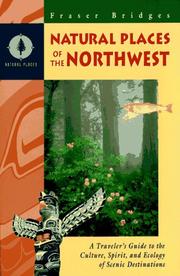 Cover of: Natural places of the Northwest by Fraser Bridges