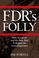 Cover of: FDR's folly