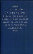Cover of: The Mind in Creation: Essays on English Romantic Literature in Honour of Ross G. Woodman