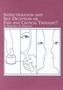 Cover of: Indoctrination and Self-Deception or Free and Critical Thought? (Studies in Social and Political Theory, V. 26)