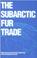 Cover of: The Subarctic Fur Trade