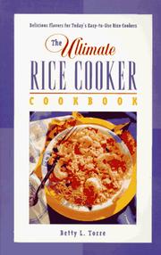 Cover of: The ultimate rice cooker cookbook: delicious flavors for today's easy-to-use rice cookers