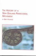 Cover of: The History of a New Zealand Pentecostal Movement: The New Life Churches of New Zealand from 1946 to 1979 (Studies in Religion and Society)