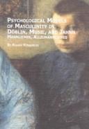 Cover of: Psychology Models of Masculinity in Doblin, Musil, and Jahnn by Roger Kingerlee