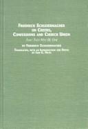 Cover of: Friedrich Schleiermacher On Creeds, Confessions And Church Union: "That They May Be One" (Schleiermacher Studies and Translations)