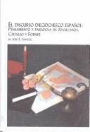 Cover of: El Discurso Dieciochesco Español: Pensiamento Y Parodoja En Jovellanos, Cadalyso Y Forner (Hispanic Literature, 72)