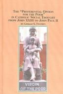 Cover of: The "Preferential Option For The Poor" In Catholic Social Thought From John XXIII To John Paul II (Roman Catholic Studies)