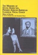 Cover of: The Memoirs of Sylvia Olden Lee, Premier African-American Classical Vocal Coach: Who Is Sylvia (Studies in the History and Interpretation of Music, V. 69.)