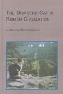 Cover of: The Domestic Cat in Roman Civilization (Studies in Classics, V. 9) by Malcolm Drew Donalson