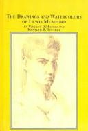 Cover of: The Drawings and Watercolors of Lewis Mumford (Studies in Art History (Edwin Mellen Press), V. 8.) by Vincent Dimattio, Kenneth R. Stunkel