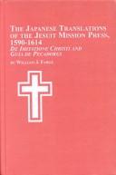 Cover of: The Japanese Translations of the Jesuit Mission Press, 1590-1614: De Imitatione Christi and Guia De Pecadores (Studies in the History of Missions, V. 22)