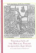 Translation of the Biblical Psalms in Golden Age Spain (Spanish Studies (Lewiston, N.Y.), V. 21.) by Laurie Kaplis-Hohwald