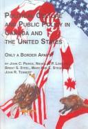 Cover of: Political Culture and Public Policy in Canada and the United States: Only a Border Apart? (Canadian Studies)