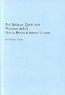 Cover of: The Secular Quest for Meaning in Life by Edward I. Bailey