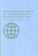 Cover of: Exploring the Role of the Internet in Global Education (Mellen Studies in Education)