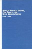 Cover of: Popular political culture, civil society, and state crisis in Liberia by John Charles Yoder