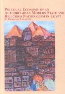 Cover of: Political Economy of an Authoritarian Modern State and Religious Nationalism in Egypt (Studies in Religion and Society)