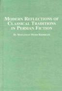 Cover of: Modern Reflections of Classical Traditions in Persian Fiction (Studies in Comparative Literature (Lewiston, N.Y.).)