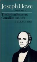 Cover of: Joseph Howe: The Briton Becomes Canadian