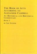 Cover of: The Book of Acts According to Alexander Campbell: An Historical and Rhetorical Commentary : Book 1 (Studies in American Religion)