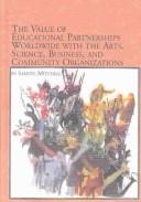 Cover of: The Value of Educational Partnerships Worldwide With the Arts, Science, Business, and Community Organizations (Mellen Studies in Education)