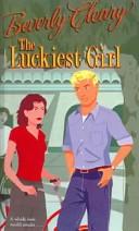 Cover of: The Luckiest Girl by Beverly Cleary, Beverly Cleary