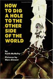 Cover of: How to Dig a Hole to the Other Side of the World by Faith Mcnulty